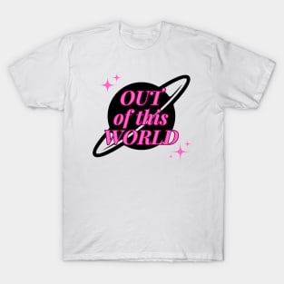 Out of this World! T-Shirt